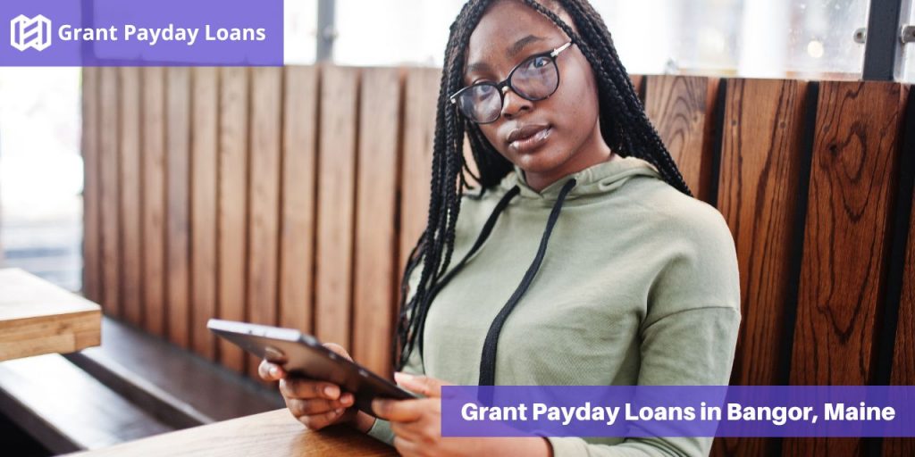 Grant Payday Loans in Bangor, Maine
