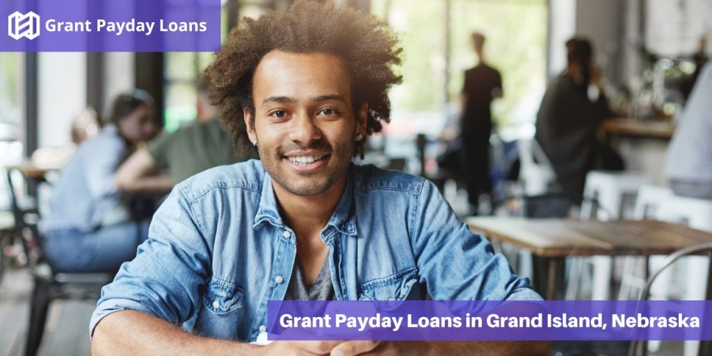 Grant Payday Loans in Grand Island, Nebraska