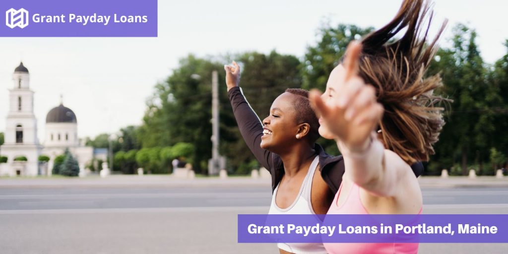 Grant Payday Loans in Portland, Maine