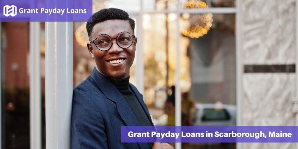 Grant Payday Loans in Scarborough, Maine